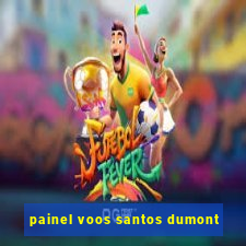 painel voos santos dumont